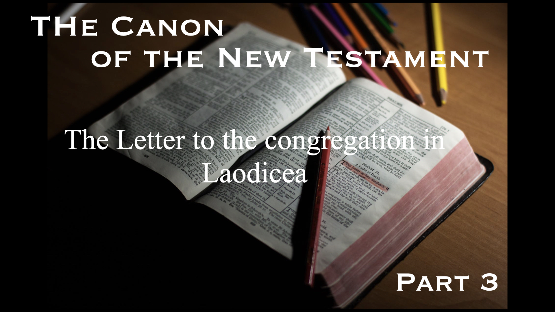 The Canon of the New Testament – Part 3: The Letter to the congregation in Laodicea