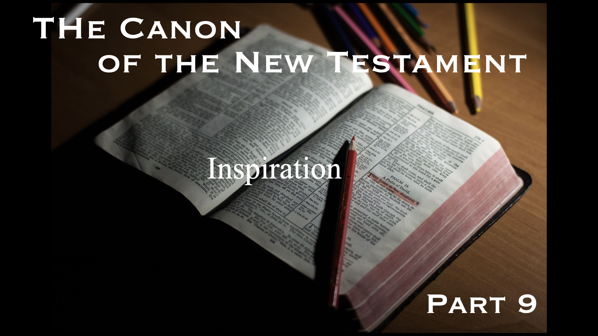 The Canon of the New Testament – Part 9: Inspiration