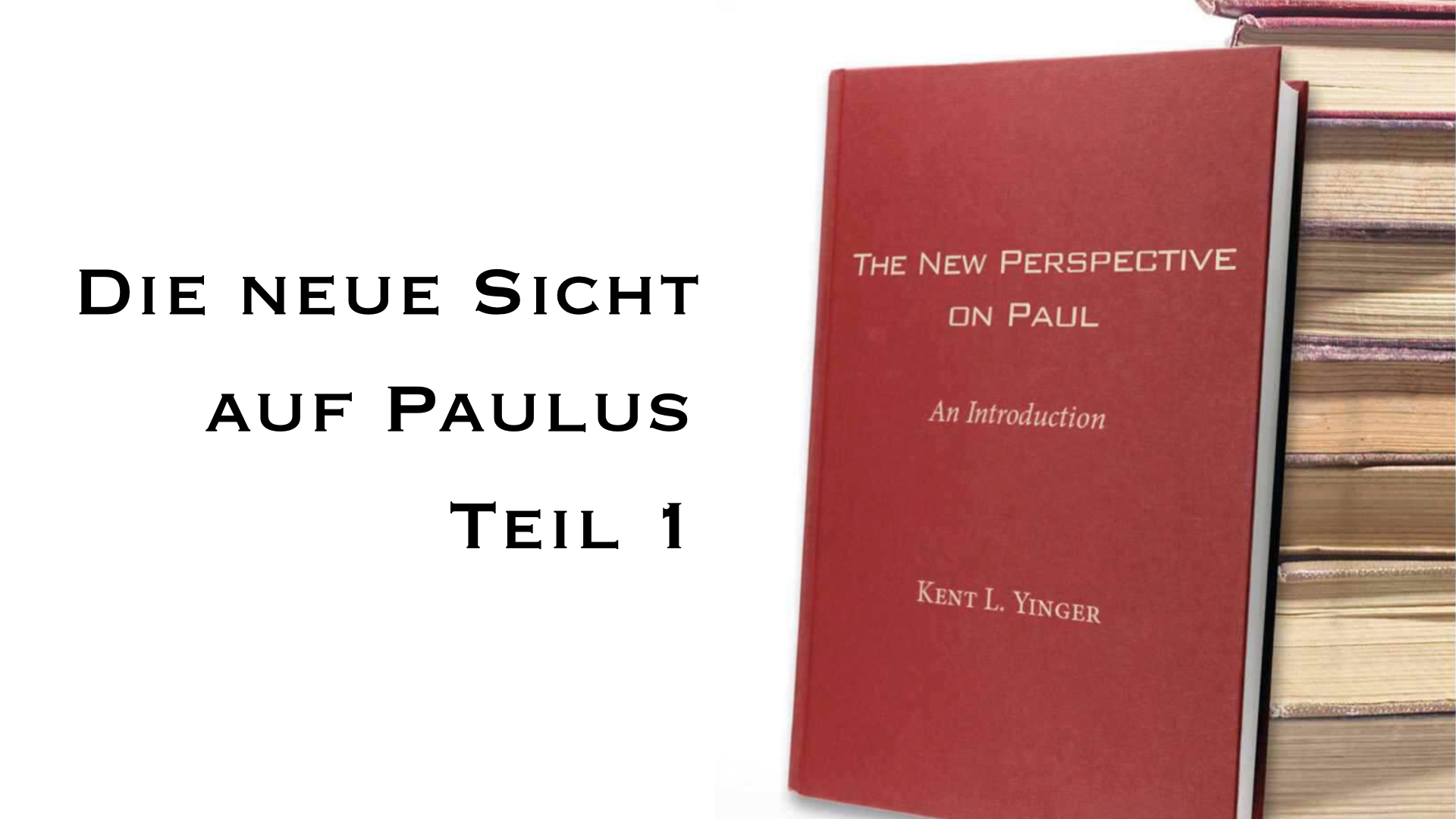 Die neue Sicht auf Paulus – Teil 1