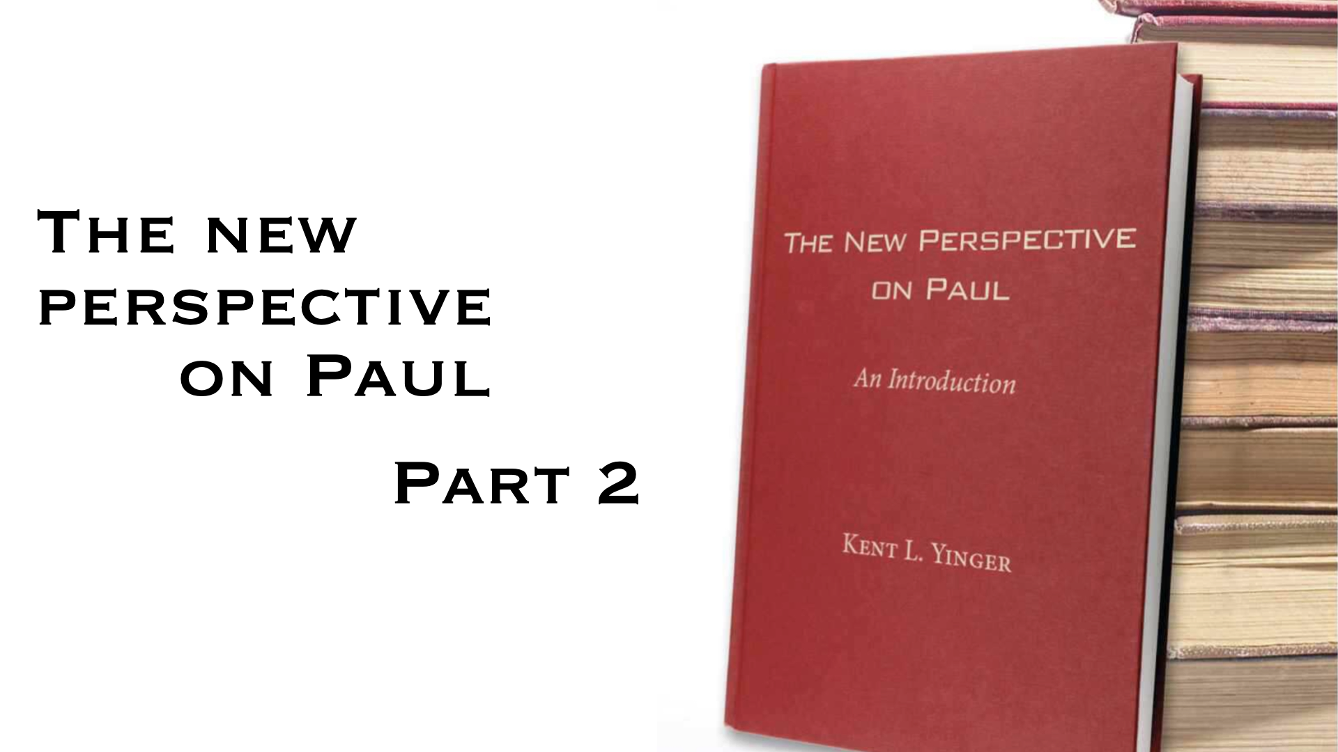 The new perspective on Paul – Part 2