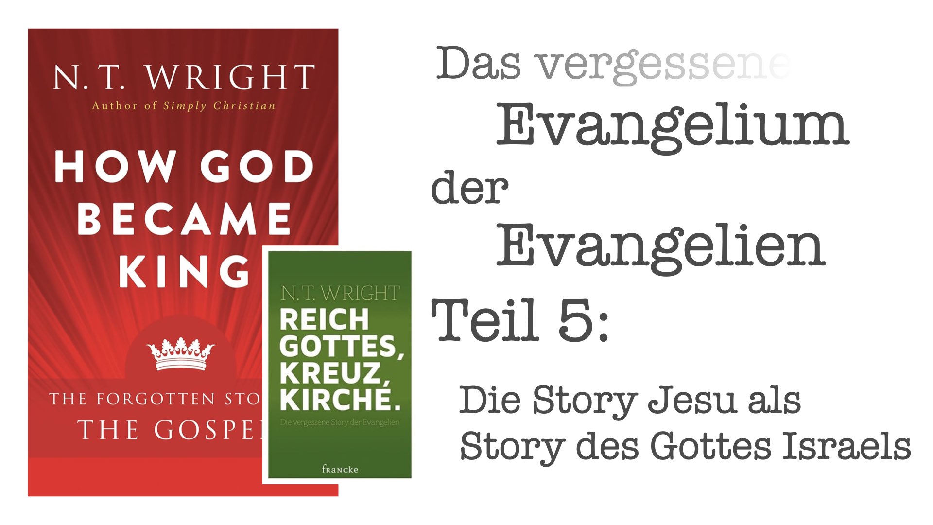 Das vergessene Evangelium der Evangelien – Teil 5: Die Story Jesu als Story des Gottes Israels
