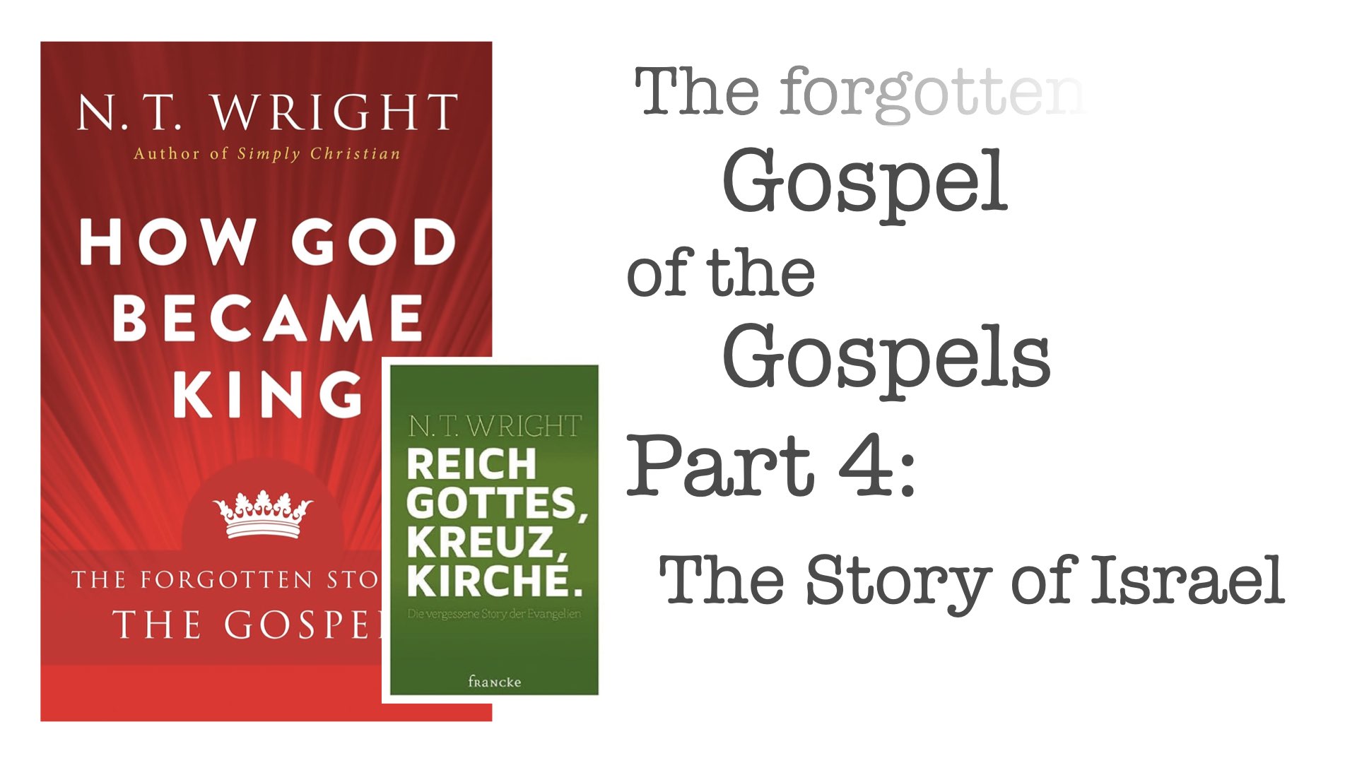The Forgotten Gospel of the Gospels – Part 4: The Story of Israel